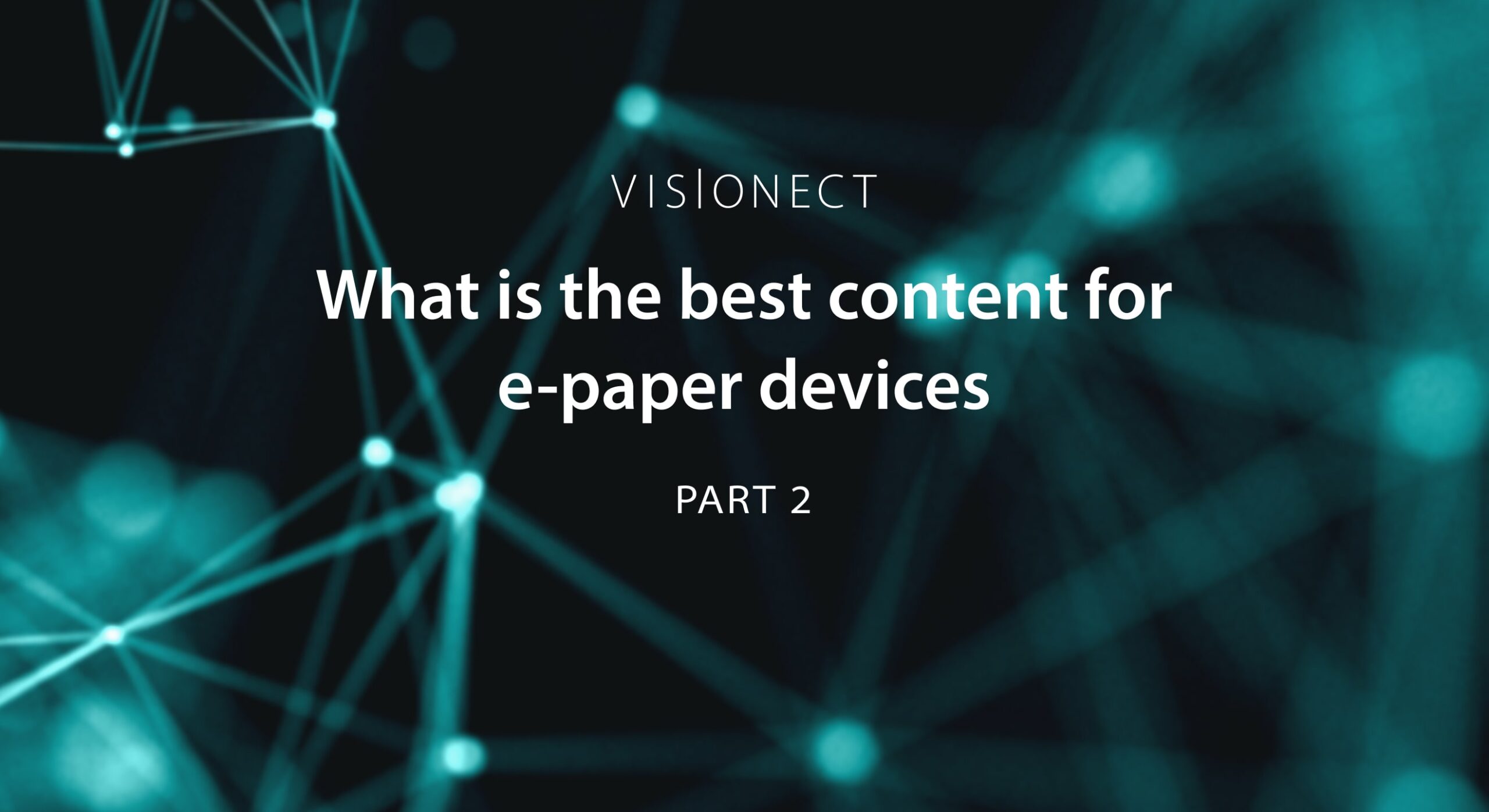 The Best Content for E-Paper Displays Continued… - Visionect